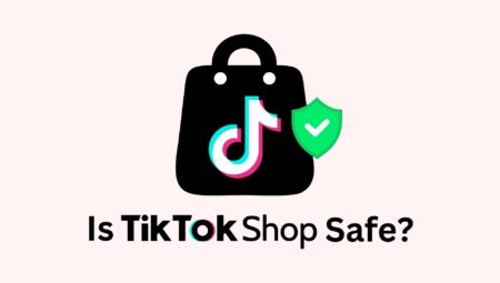 TikTok Shop’tan Satın Almak Gerçekten Güvenli mi? [2024]